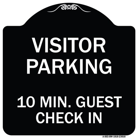 Signmission Reserved Parking Visitor Parking 10 Min. Guest Check In Heavy-Gauge Alum, 18" x 18", BW-1818-23018 A-DES-BW-1818-23018
